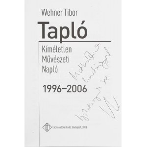 Wehner Tibor: Tapló. Kíméletlen Művészeti Napló 1996-2006! A szerző, Wehner Tibor (1948-) művészettörténész...