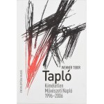 Wehner Tibor: Tapló. Kíméletlen Művészeti Napló 1996-2006! A szerző, Wehner Tibor (1948-) művészettörténész...