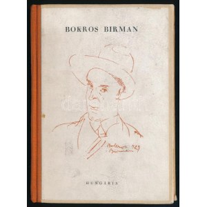 Bokros - Birman Dezső szobrai. A művész önéletrajzával és Mihályfi Ernő előszavával. A művész, Bokros Birman Dezső ...