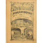 Borászati naptár az 1899-iki közönséges évre. Szerkeszti: dr. Lónyay Ferencz. Bp., (1898). Méhner Vilmos. (14) p. ...