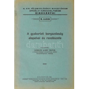 Scholtz Albin Viktor: A gyakorlati borgazdaság alapelvei és rendészete. Kolozsvár, 1941, Erzsébet Nyomdavállalat. 52p...