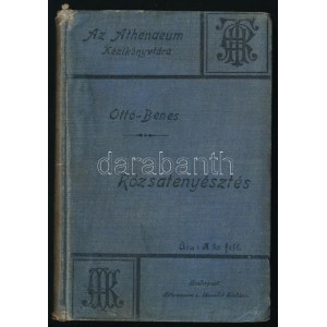 Ottó,[Adolph Wilhelm]/Benes János: A rózsatenyésztés a szabadban és cserepekben...