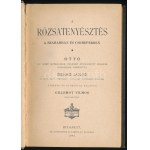 Ottó,[Adolph Wilhelm]/Benes János: A rózsatenyésztés a szabadban és cserepekben...