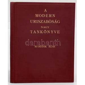 A modern úriszabóság nagy tankönyve. II. rész. Első kiadás! Bp., 1929, Faust Imre. Kiadói egészvászon kötés...