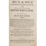 Bíró Márton, padányi: Micae, & Spicae Evangelico-Apostolicae. Avagy evangyéliomi kenyér-morzalékok, és apostoli búza...