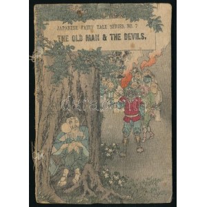 The Old Man and the Devils. Japanese Fairy Tale Series, No. 7. Tokio, é.n. (1897?), Hasegawa. 19 sztl oldal...