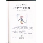 Szepes Mária: Pöttyös Panni. Harkály anyó. (Dedikált!) Vass Ági rajzaival. Bp., 2001, Édesvíz...