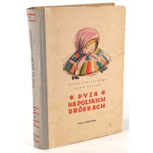 JANUSZEWSKA, KILIAN- PYZA NA POLSKICH DRÓŻKACH cz. 1, dedykacja Autora ilustracji