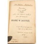 DEOTYMA- BRANKI W JASYRZE. t.1-2. Warszawa 1901, dedykacja Autorki dla D-ra Aleksandra Białobrzeskiego.