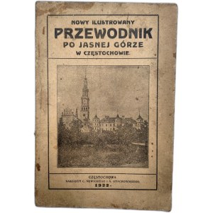 Nowy Ilustrowany Przewodnik po Jasnej Górze w Częstochowie - Częstochowa 1922