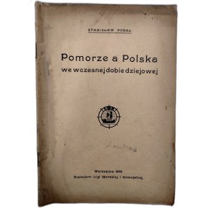 Poraj S. - Pomorze a Polska we wczesnej dobie dziejowej, Warszawa 1931 [ Słowianie ]