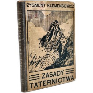 Klemensiewicz Z. - Zasady Taternictwa - Lwów 1913 [ Pierwszy Polski podręcznik taternictwa, Tatry]