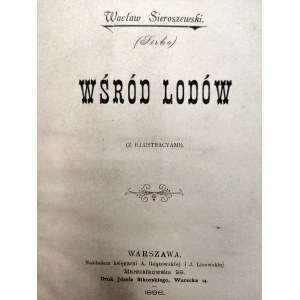 Sieroszewski W. - Wśród lodów, Warszawa 1898 [ wyprawa na biegun północny]