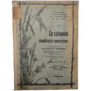 Umiński W. - What man owes to animals - Warsaw 1907
