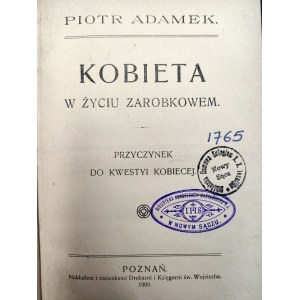 Adamek P. - Kobieta w życiu zarobkowem - przyczynek do kwestyi kobiecej, Poznań 1909 [ emancypacja]