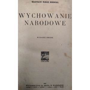 Borowski M. - Wychowanie Narodowe - Wydawnictwo M. Arcta w Warszawie - Warszawa 1922