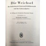Winkel R. - Die Weischel - Wisła jako szlak żeglugowy i kulturalny z 150 ilustracjami i 11 mapami, Lipsk 1939 [ wydano w imieniu Politechniki Gdańskiej]