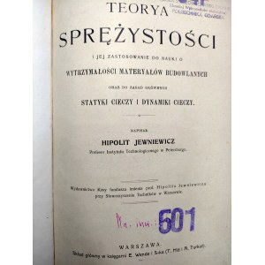 Jewniewicz H. - Teorya sprężystości i jej zastosowanie do nauki o wytrzymałości materiałów budowlanych oraz zasad głównych statyki i dynamiki cieczy - Warszawa 1910 [ Teoria, materiałoznastwo]