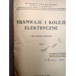 Podoski R. - Tramwaje i koleje elektryczne - T.I-II, Warszawa 1922 [Pociągi, koleje tramwaje, kolejarstwo]