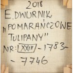 Edward Dwurnik (1943 Radzymin - 2018 Warszawa), Pomarańczowe tulipany z cyklu Dwudziesty trzeci, 2018
