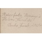Dorota Kuźnik (geb. 1975, Olesnica), Mulier fortis. Hommage'a Helena Kuczalska, 2024