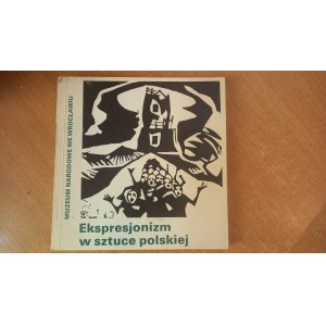 Expresionizmus v poľskom umení KATALÓG Národné múzeum vo Vroclave 1980 /m.