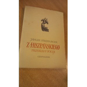 Z hiszpańskiego przekłady poezji Janusz Strasburger il. Hiszpańska-Neumann 1956 r. /m.