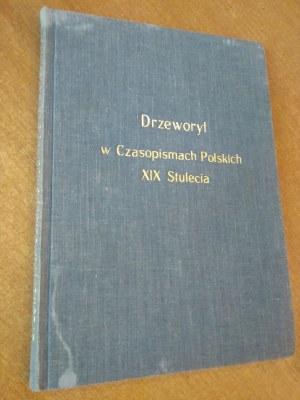 Woodcut in Polish magazines of the 19th century Mieczysław Opałek /m.