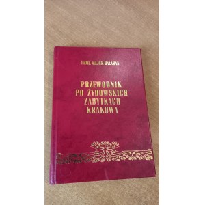 Przewodnik po żydowskich zabytkach Krakowa Majer Bałaban REPRINT /.m