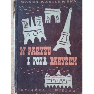 W Paryżu i poza Paryżem Wanda Wasilewska 1949 r. /m.