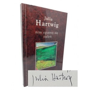 Julia Hartwig - Nim opatrzy się zieleń AUTOGRAF