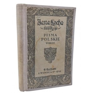 Jan Kochanowski - Pisma polskie wybrane, E. Wende &amp; S-ka, 1914.