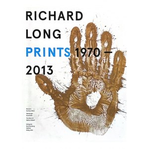 Richard Long. Prints 1970-2013 Catalogue Raisonné.