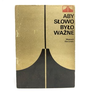Gierymski Wojciech - Aby słowo było ważne. /Pokolenie, które wstępuje/. AUTOGRAF!