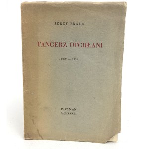 Braun Jerzy - Tancerz otchłani (1928-1932). PIERWSZE WYDANIE! RZADKIE!