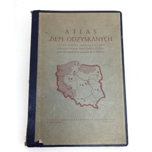Atlas ziem odzyskanych. Opracowany pod kierunkiem Józefa Zaremby.
