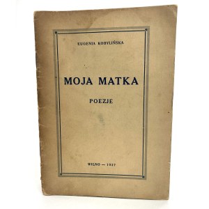 Kobylinska Eugenia - My mother. Poems. DEDICATION OF THE AUTHOR? THE ONLY EDITION!