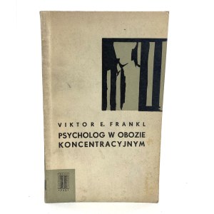 Frankl Viktor E. - Psycholog w obozie koncentracyjnym.