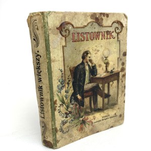 Listownik, czyli Praktyczny podręcznik do pisania listów wszekiego rodzaju, dla każdego stanu.