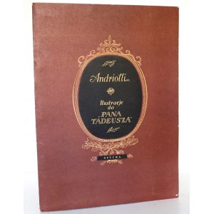 Andriolli M.E., ILLUSTRATIONS TO PANA TADEUSZA [Mappe mit 25 k. Tafeln mit Illustrationen] [bdb Zustand] [Einband M. Rudnicki, Ausgabe 1].