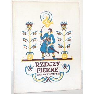 BEAUTIFUL THINGS, 1925 [b.nice copy] Kashubian folk industry; Polish carpentry; Architects and craftsmen - Plock Cathedral; Sarcophagus of L. M. Gonzaga - Wawel Castle; Slavic Kilim; Monstrance Podkamień, golden wreath Queen Bona; artificial dyes; Convent