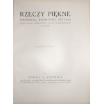 BEAUTIFUL THINGS, 1925 [b.nice copy] Kashubian folk industry; Polish carpentry; Architects and craftsmen - Plock Cathedral; Sarcophagus of L. M. Gonzaga - Wawel Castle; Slavic Kilim; Monstrance Podkamień, golden wreath Queen Bona; artificial dyes; Convent