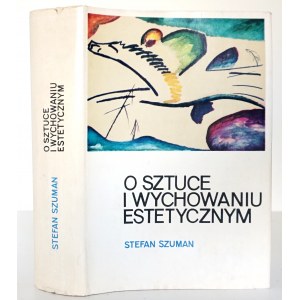 Szuman S., O SZTUCE I WYCHOWANIU ESTETYCZNYM