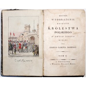 Bandtkie S., KRÓTKIE WYOBRAŻENIE DZIEIÓW KRÓLESTWA POLSKIEGO, 1810 t.2