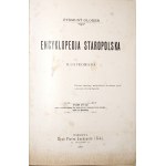 Gloger Z., ENCYKLOPEDJA STAROPOLSKA ILUSTROWANA, t.1-4, 1900 [komplet] [ilustracje]