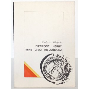 Olejnik T., PIECZĘCIE I HERBY MIAST ZIEMI WIELUŃSKIEJ [Wieluń]
