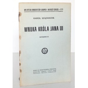 Szajnocha K., WNUKA KRÓLA JANA III, 1925