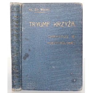 TRYUMF KRZYŻA Chrystus w poezji polskiej, Kijów 1914