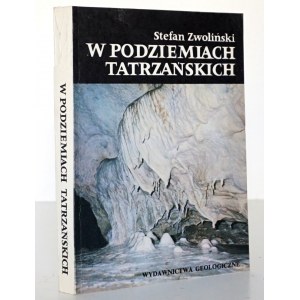 Zwoliński S., W PODZIEMIACH TATRZAŃSKICH