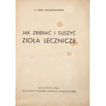 Zaćwilichowska Z., JAK ZBIERAĆ I SUSZYĆ ZIOŁA LECZNICZE, 1946 [ilustracje]